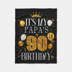 Its My Papas 90th Birthday Happy Birthday 90 Years Fleece Blanket