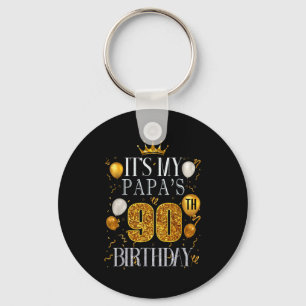Its My Papas 90th Birthday Happy Birthday 90 Years Keychain