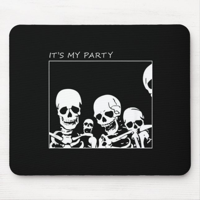 Its My Party Funny Skeleton Halloween Mouse Pad (Front)