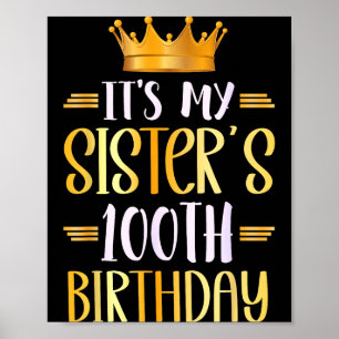 Its My Sisters 100th Birthday Happy 100 Years Old Poster