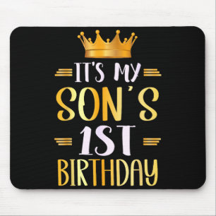Its My Sons 1st Birthday Happy 1 Years Old  Mouse Pad