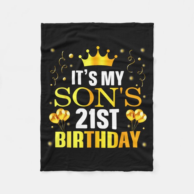It's My Son's 21st Birthday Happy Birthday 21 Year Fleece Blanket (Front)