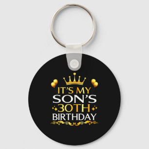 Its My Sons 30th Birthday Happy Birthday 30 Years Keychain