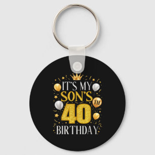 It's My Son's 40th Birthday 40 Year Old Birthday P Keychain