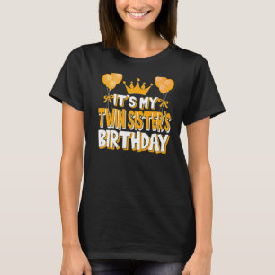 It's My Twin Sister's Birthday Celebration Family  T-Shirt