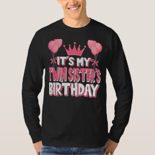 It's My Twin Sister's Birthday Celebration T-Shirt
