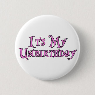 It's My Unbirthday 2 Inch Round Button