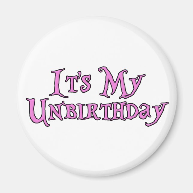 It's My Unbirthday Magnet (Front)
