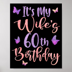 Its My Wifes 60th Birthday Butterfly Happy 60 Year Poster