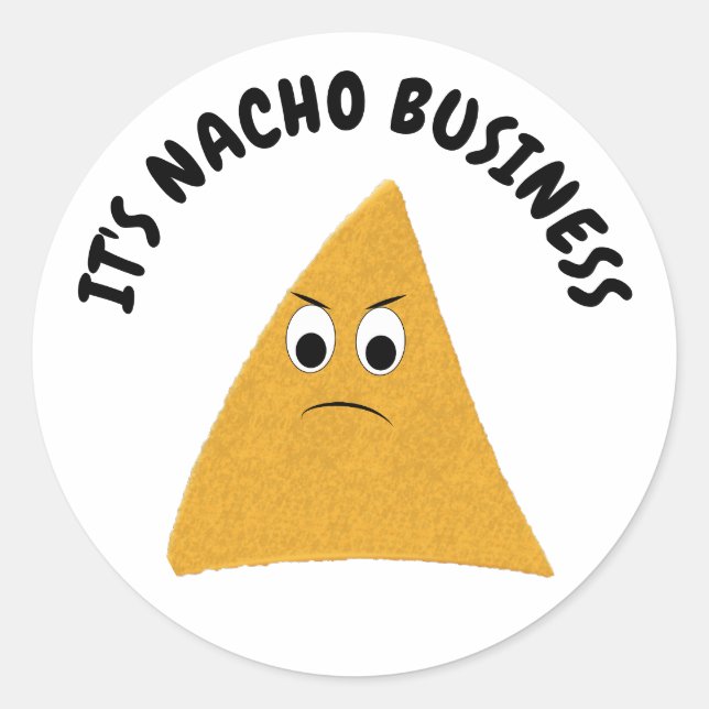 It's Nacho Business Funny Pun Classic Round Sticker (Front)