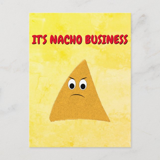 It's Nacho Business Funny Pun Postcard (Front)