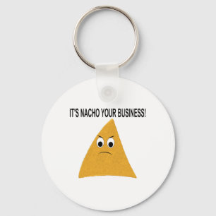 It's Nacho Your Business Keychain
