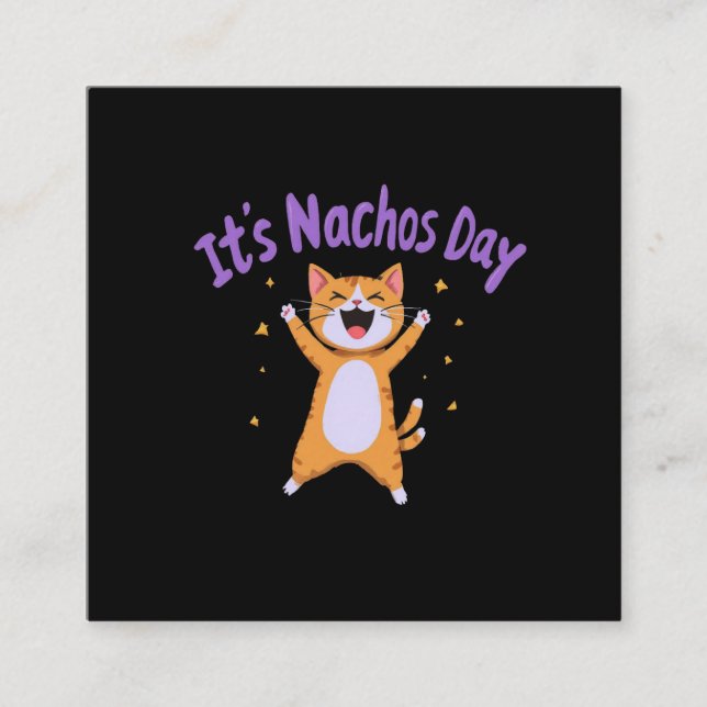 It's Nacho's Day Cute Cat Humour for Cat Lovers  Square Business Card (Front)