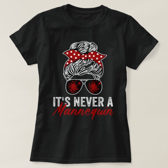 Its Never A Mannequin True Crime T-Shirt (Design Front)