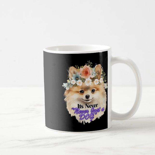 Its Never Just A Dog  Coffee Mug (Right)