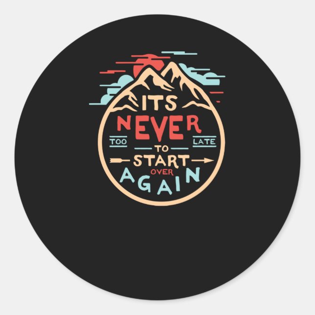 It's never to start over Again Classic Round Sticker (Front)