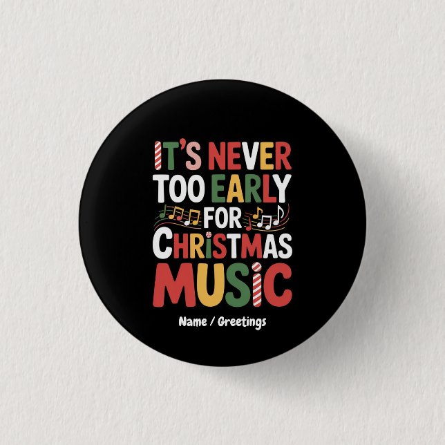 Its Never Too Early For Christmas Music Funny Xmas 1 Inch Round Button (Front)