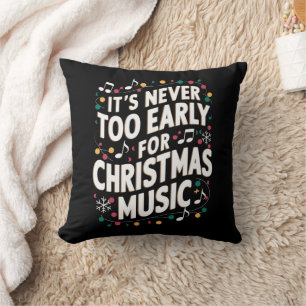 It's Never Too Early For Christmas Music Musician  Throw Pillow