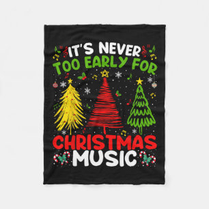 It's Never Too Early For Christmas Tree Music Cele Fleece Blanket