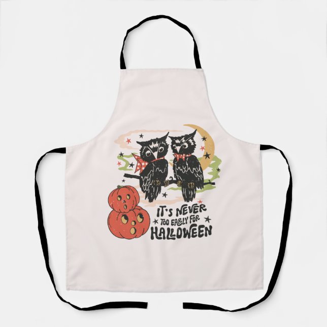 It's Never Too Early For Halloween Apron (Front)