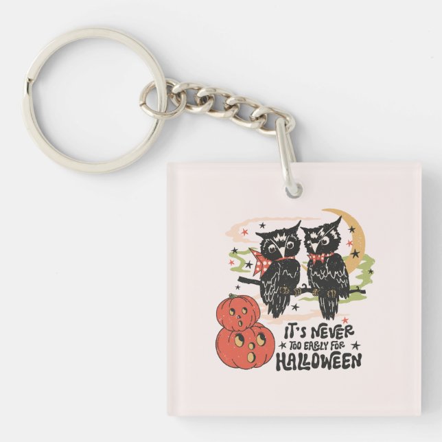 It's Never Too Early For Halloween Keychain (Front)