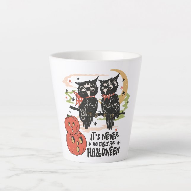 It's Never Too Early For Halloween Latte Mug (Front)