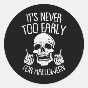 Its Never Too Early For Halloween Lazy Halloween C Classic Round Sticker