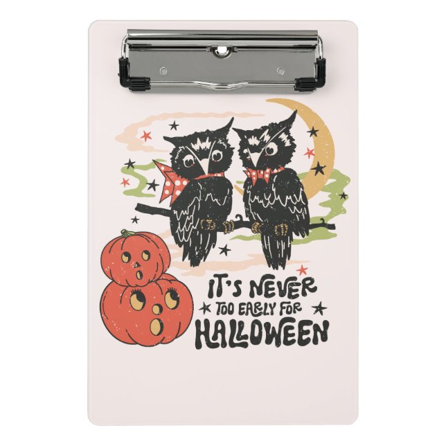 It's Never Too Early For Halloween Mini Clipboard (Front)