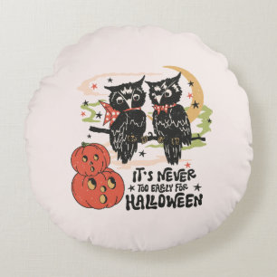 It's Never Too Early For Halloween Round Pillow