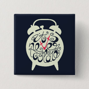 It's Never Too Late 2 Inch Square Button