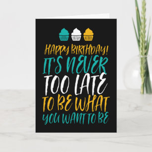 It's Never Too Late Old Age Jokes Funny Birthday Card