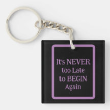 'It's NEVER too Late to BEGIN Again' Phrase