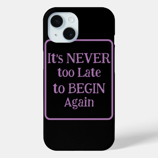 "It's Never Too Late to Begin Again" Phrase Purple Case-Mate iPhone Case (Back)