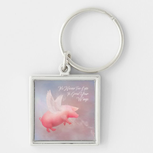 It's Never Too Late To Grow Your Wings Keychain (Front)