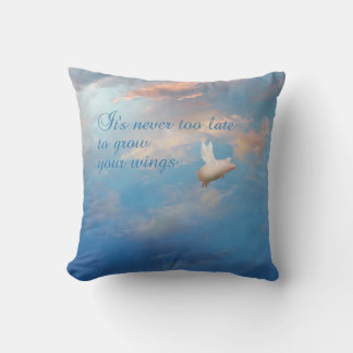 It's never too late to grow your wings pillow