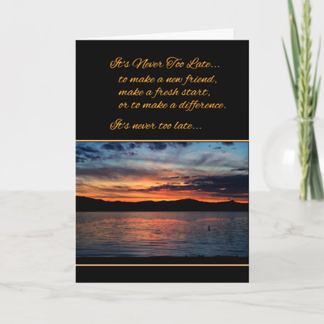 It's Never Too Late to Make a New Friend... Card (Front)