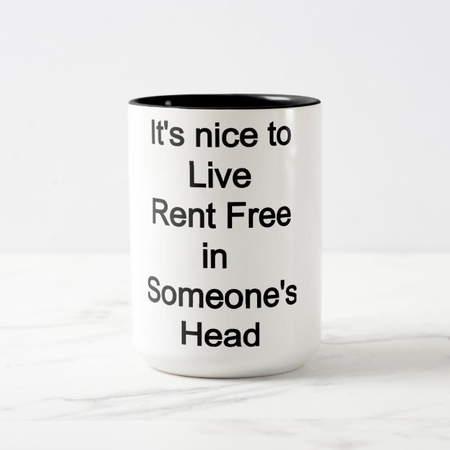 It's Nice to Live Rent Free in Someone's Head Two-Tone Coffee Mug (Center)