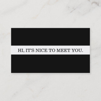 It's nice to meet you. calling card