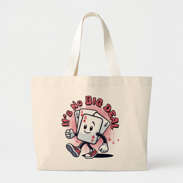 It's No Big Deal Large Tote Bag (Front)