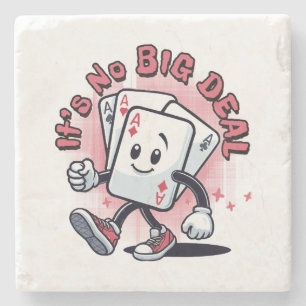 It's No Big Deal Stone Coaster