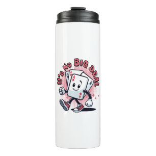 It's No Big Deal Thermal Tumbler