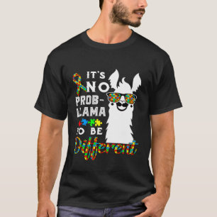 Its no Prob llama to be different Autism Awarenes T-Shirt