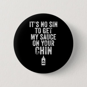 It's No Sin To Get My Sauce Funny Bbq Smoker Barbe 2 Inch Round Button