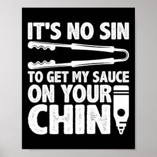 It's No Sin To Get My Sauce Funny Bbq Smoker Barbe Poster
