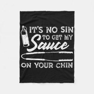 It's No Sin To Get My Sauce On Your Chin Funny Bbq Fleece Blanket
