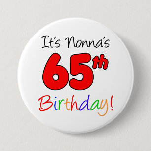 It's Nonna's 65th Birthday Fun and Colourful Butto 3 Inch Round Button