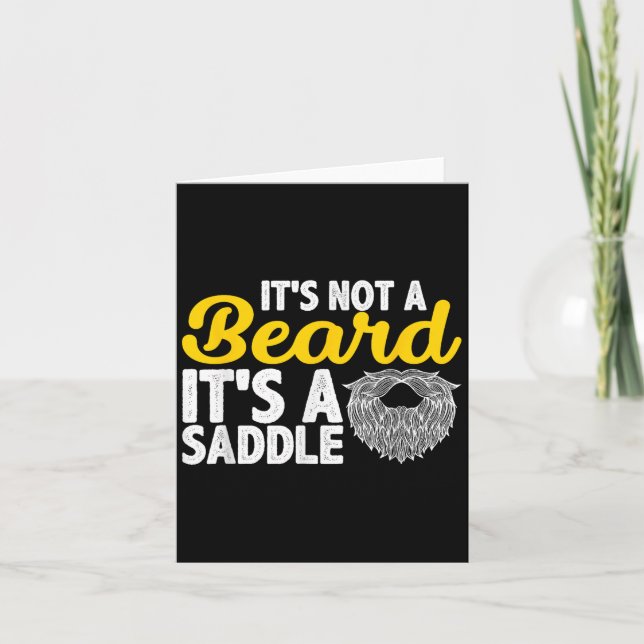 Its Not A Beard Its A Saddle - Funny Beard Quotes  Card (Front)