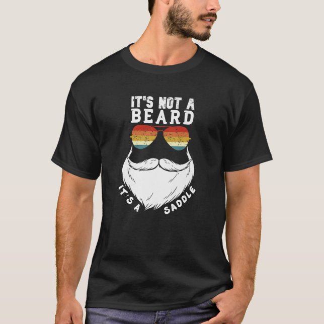 It's Not A Beard It's A Saddle Funny Beard T-Shirt (Front)