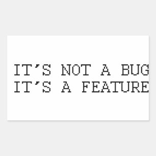 It's not a bug, funny design sticker