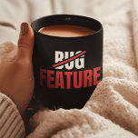 It's Not a Bug, It's a Feature | Computer Science Coffee Mug<br><div class="desc">Embrace the tech world with 'It's Not a Bug,  It's a Feature' Shirt. Perfect for Software Engineers,  Web Developers,  and Coding Enthusiasts.</div>